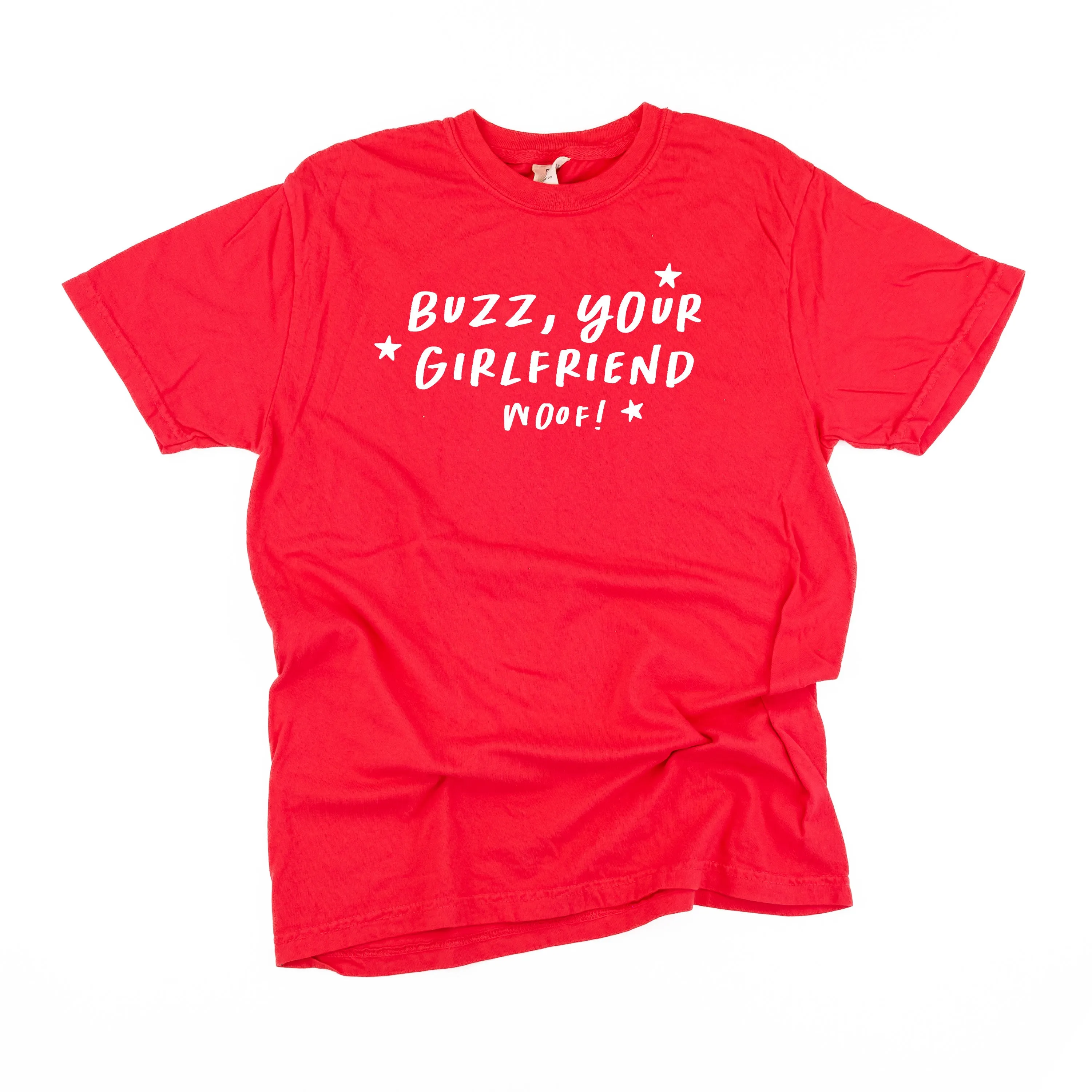 Buzz, Your Girlfriend Woof! - Comfort Colors Tee