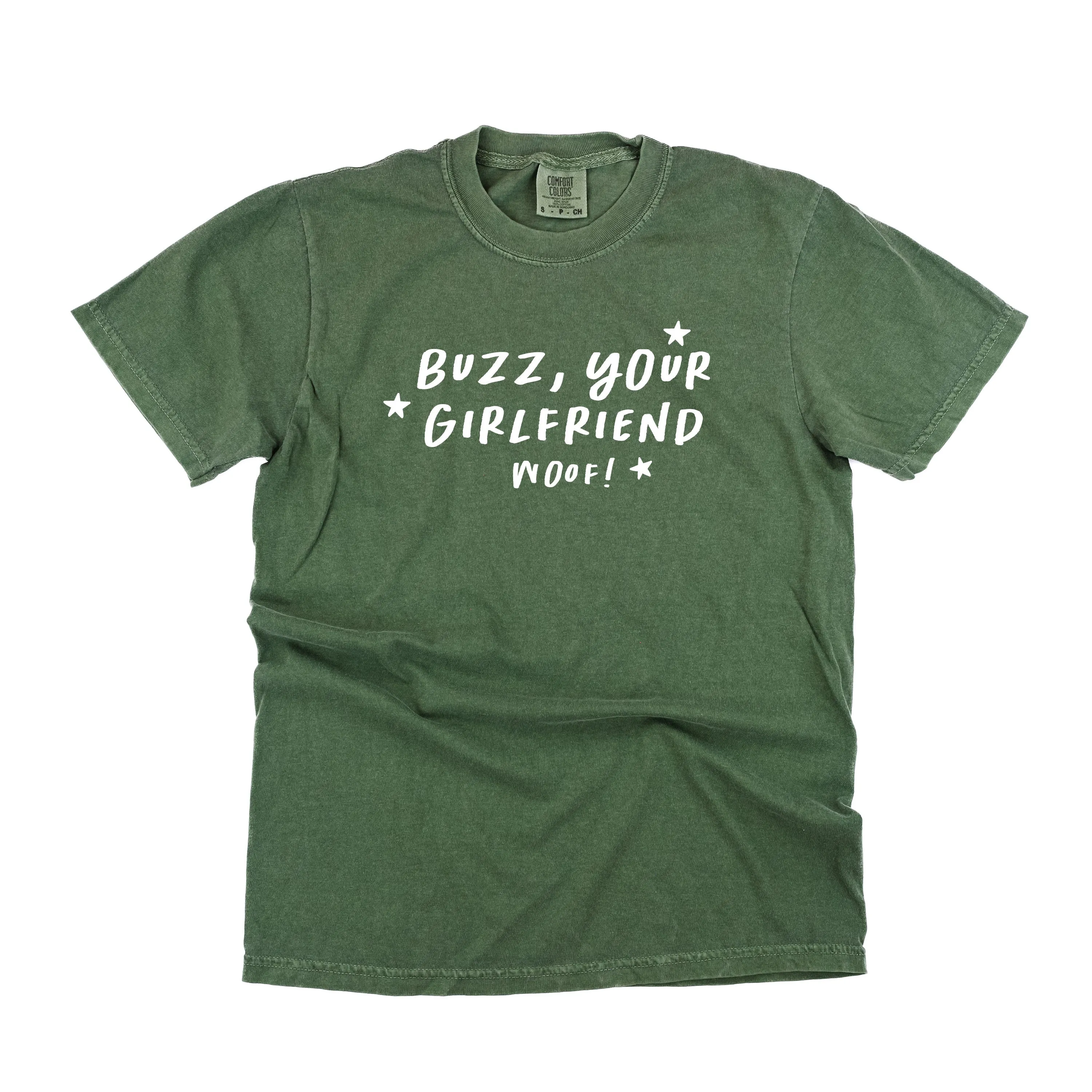 Buzz, Your Girlfriend Woof! - Comfort Colors Tee
