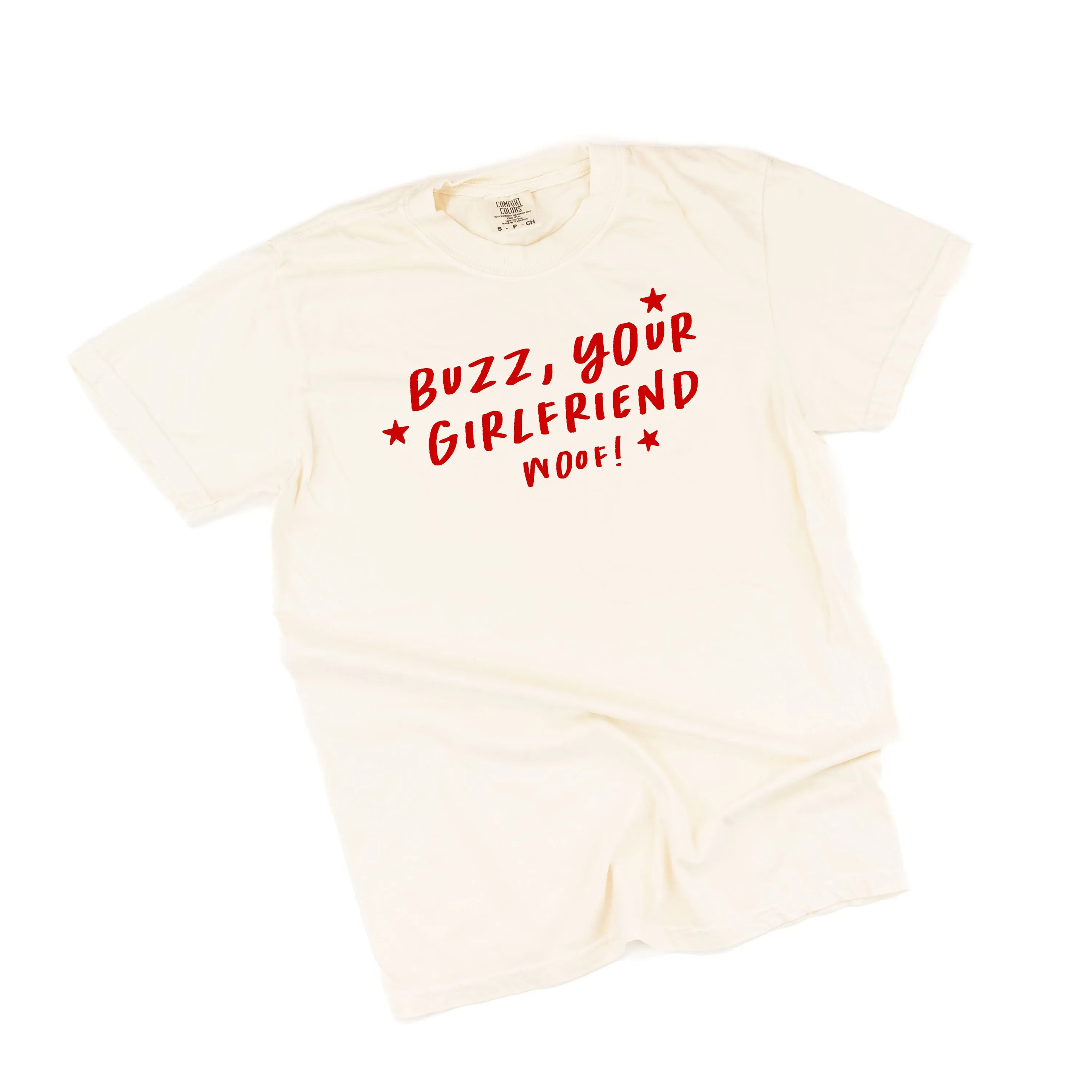 Buzz, Your Girlfriend Woof! - Comfort Colors Tee