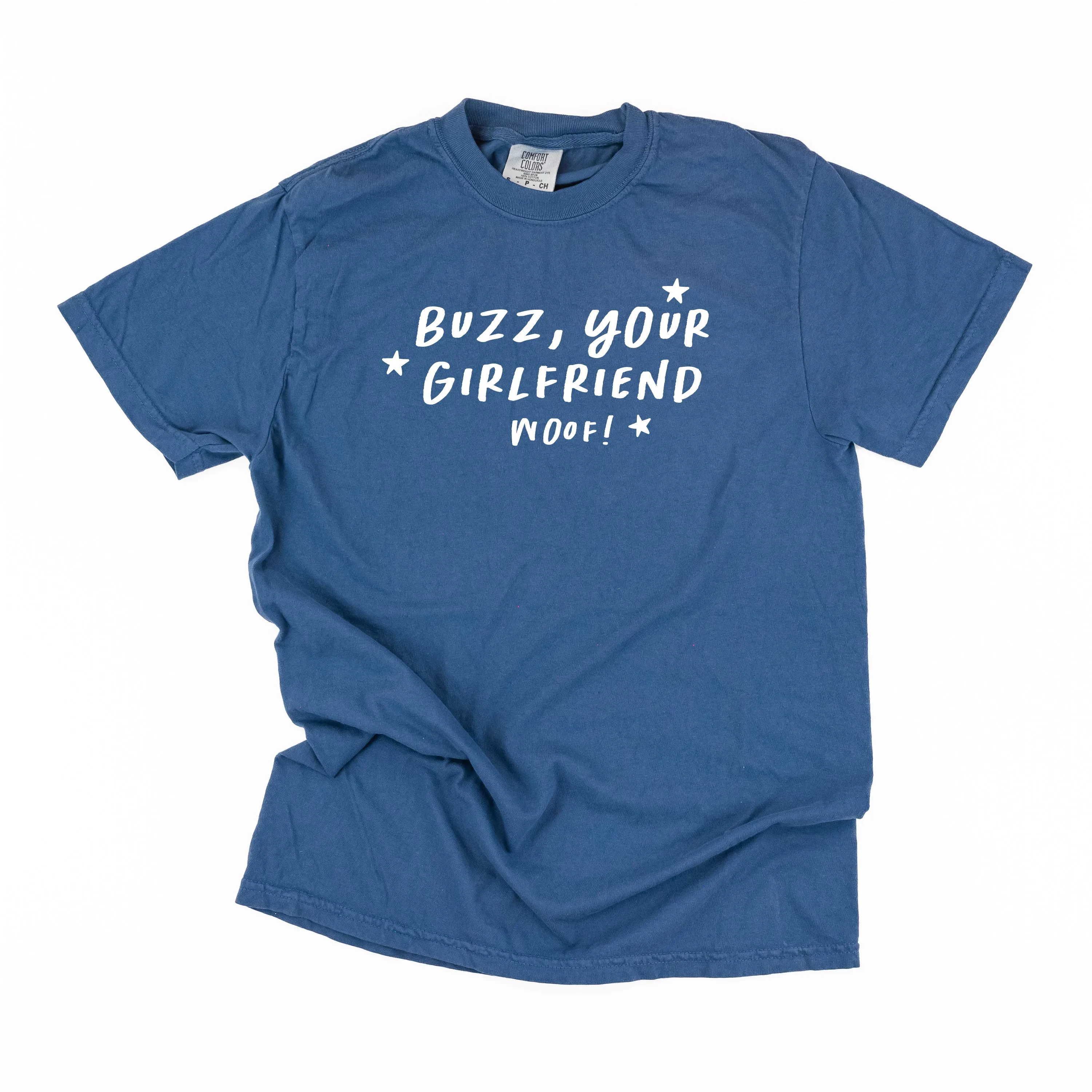 Buzz, Your Girlfriend Woof! - Comfort Colors Tee