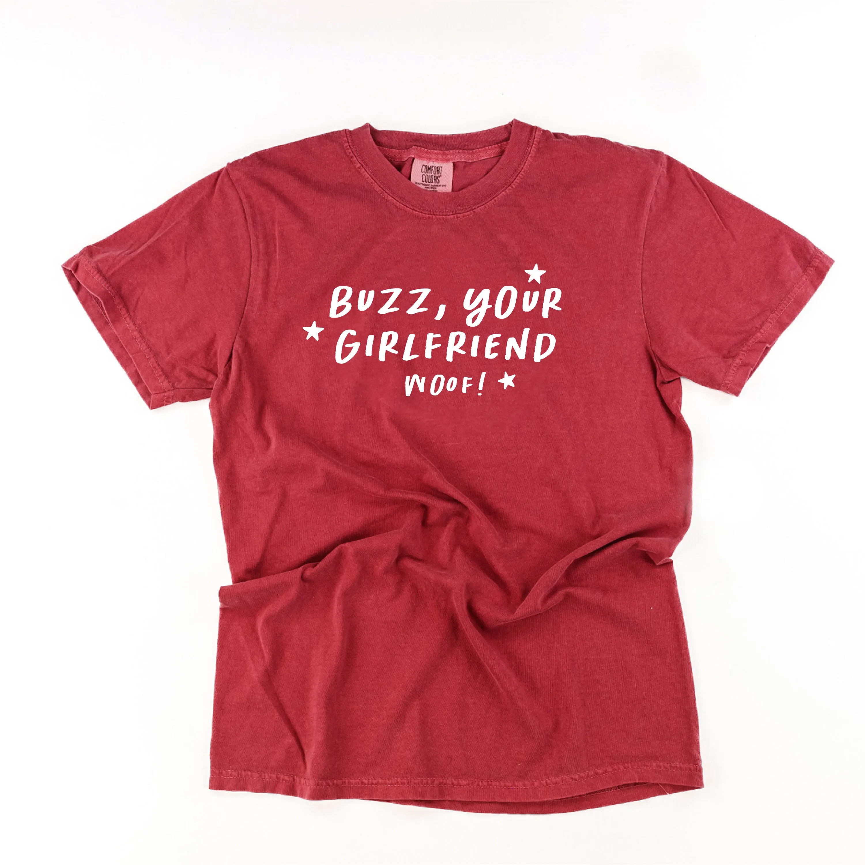 Buzz, Your Girlfriend Woof! - Comfort Colors Tee