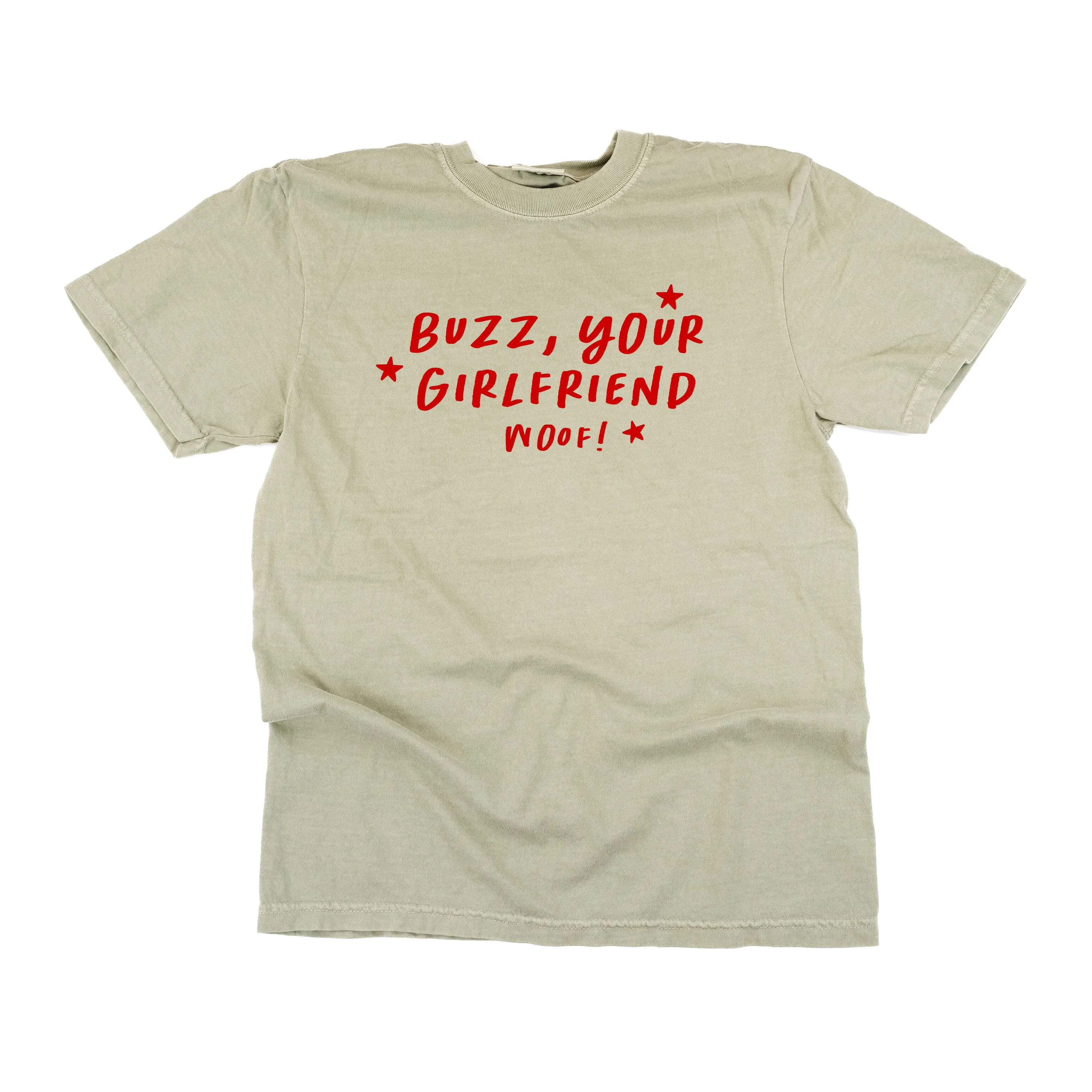 Buzz, Your Girlfriend Woof! - Comfort Colors Tee