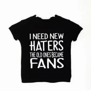 I need new haters the old ones became fans
