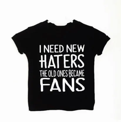 I need new haters the old ones became fans