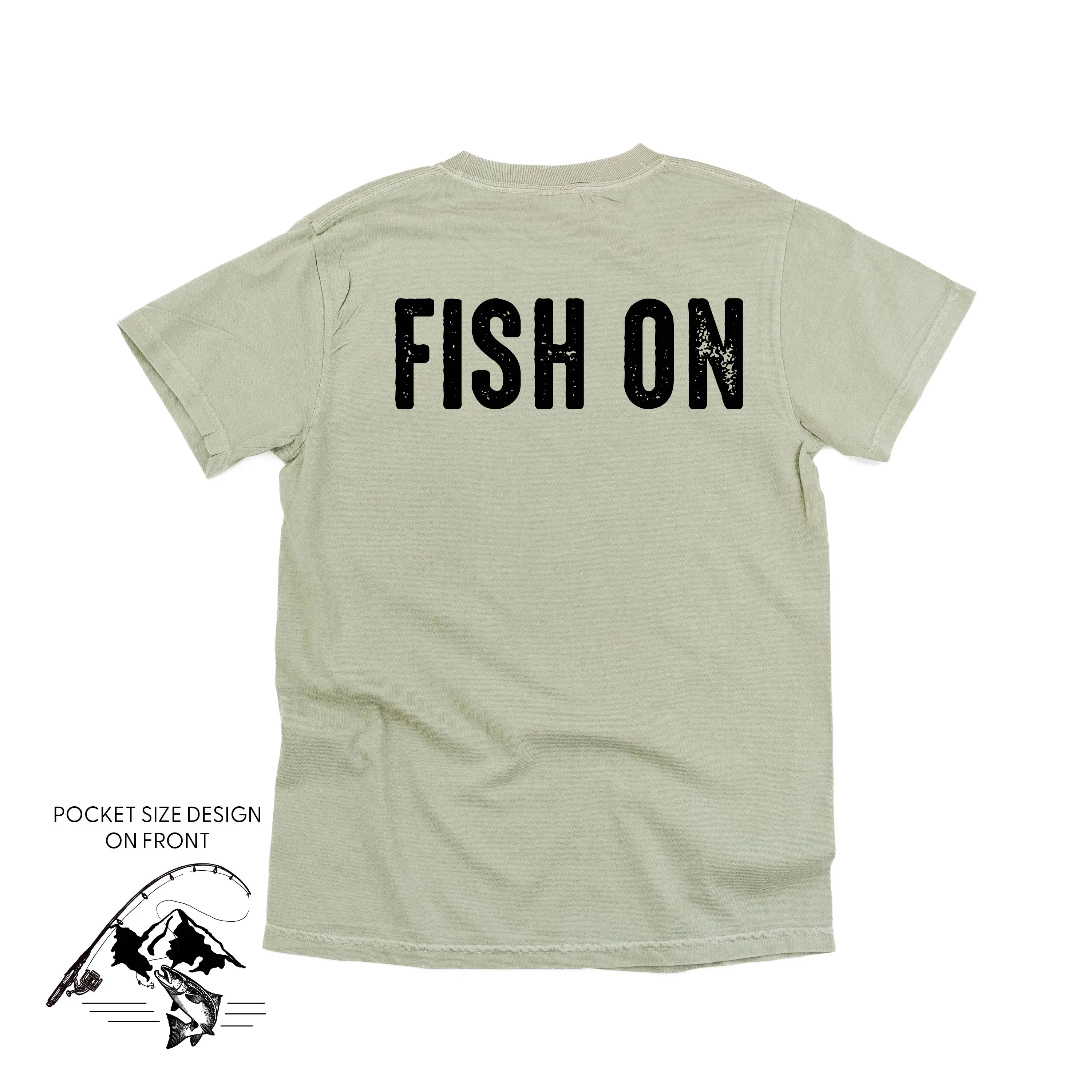 Mountain Fish & Pole Pocket Design on Front w/ FISH ON on Back - SHORT SLEEVE COMFORT COLORS TEE