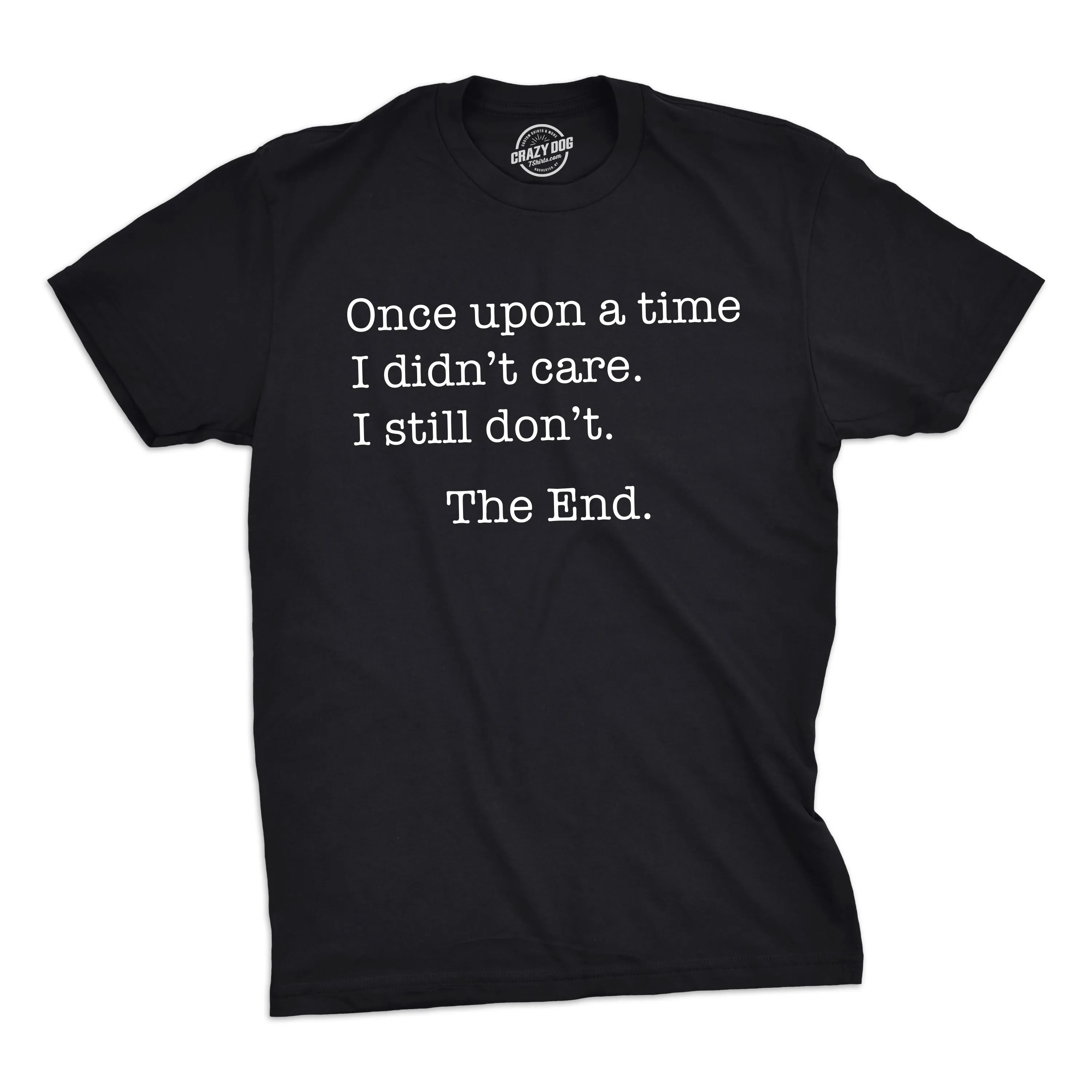Once Upon A Time I Didn't Care Men's T Shirt