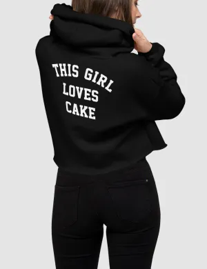 This Girl Loves Cake | Back Print Crop Hoodie