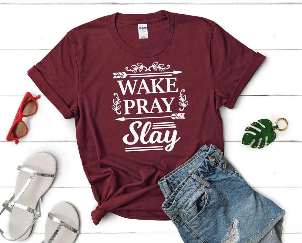 Wake Pray Slay Women's T Shirt.